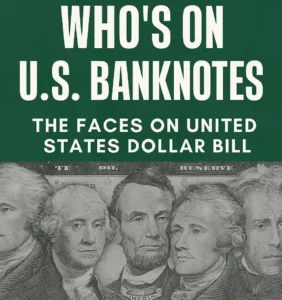 Who is on US Banknotes? The Faces on United States Dollar Bills Explained